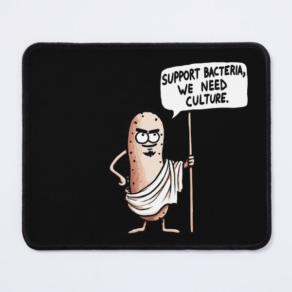 Item preview, Support Bacteria we need more Culture Biology Humor designed and sold by DoodleDashShop.