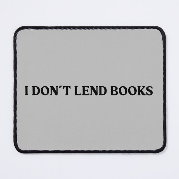 Item preview, I Don´t Lend Books, black designed and sold by perezzzoso.