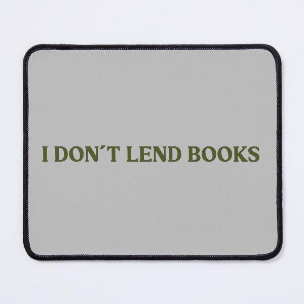 Item preview, I Don´t Lend Books, green designed and sold by perezzzoso.