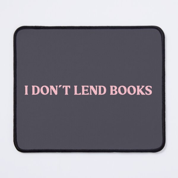 Item preview, I Don´t Lend Books, pink designed and sold by perezzzoso.