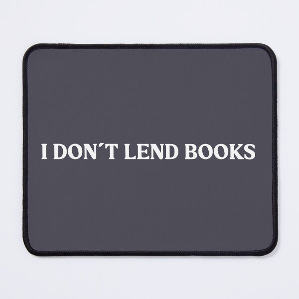 Item preview, I Don´t Lend Books, white designed and sold by perezzzoso.
