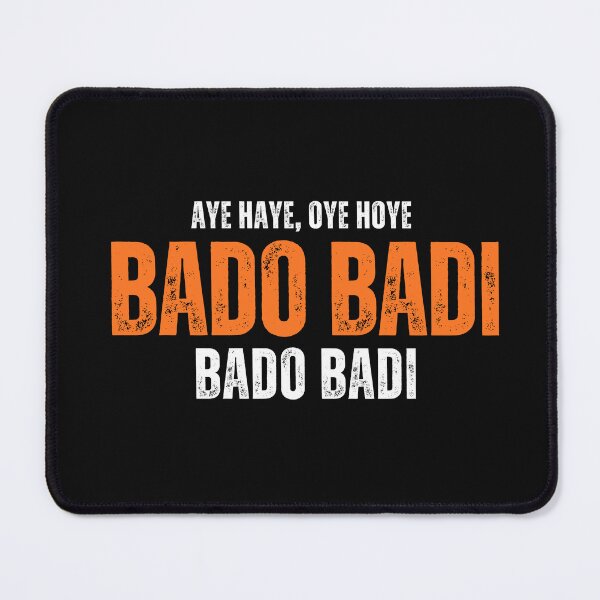 Item preview, Aye Haye Oye Hoye Bado Badi designed and sold by vibeytrendy.