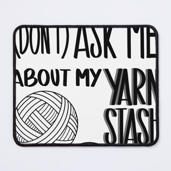 Item preview, (Don't) ask me about my yarn stash designed and sold by octocrafty.