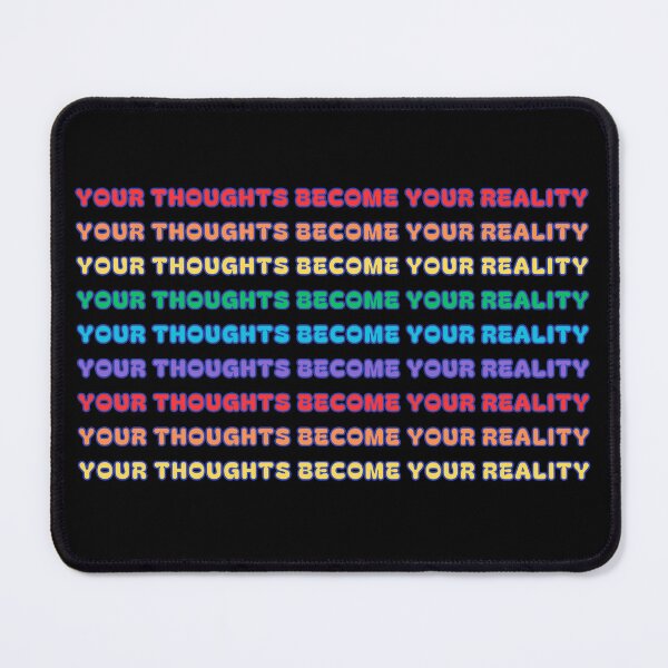 Item preview, Your Thoughts Become Your Reality designed and sold by TemboDreams.