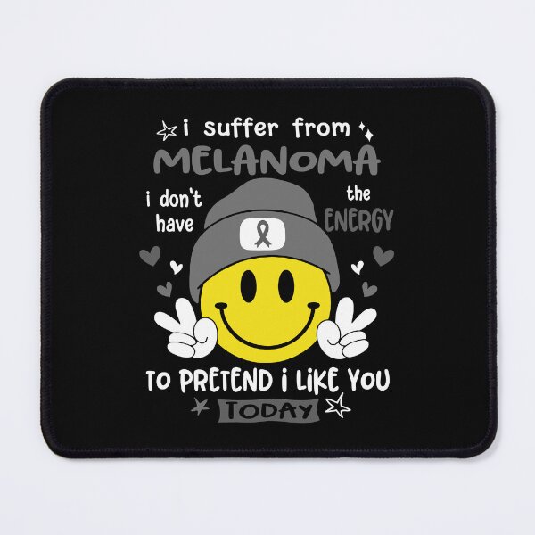 Item preview, I suffer from Melanoma i do not have the ENERGY to pretend i like you TODAY designed and sold by KatMercerr.