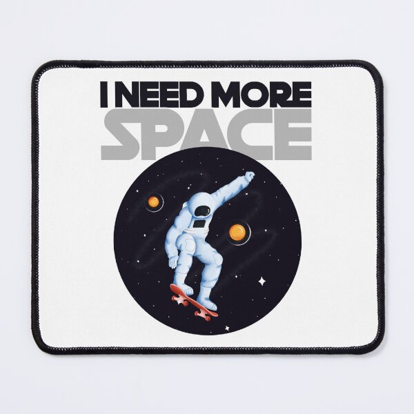Item preview, I NEED MORE SPACE designed and sold by artedeleon2024.
