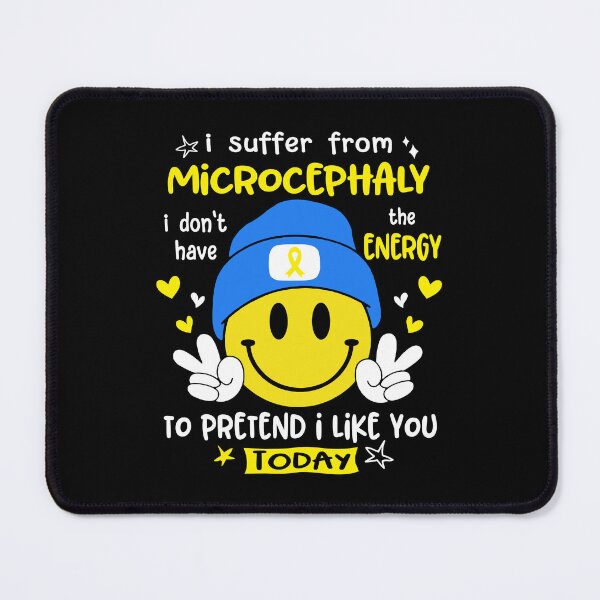 Item preview, I suffer from Microcephaly i do not have the ENERGY to pretend i like you TODAY designed and sold by KatMercerr.