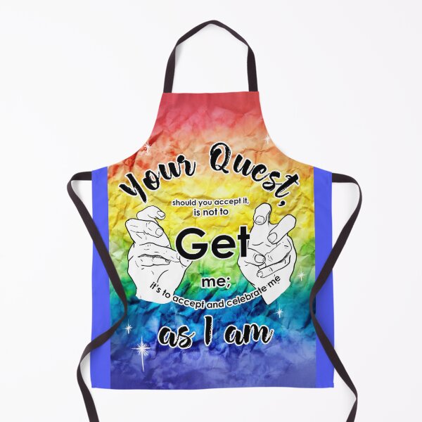 Item preview, Your Quest, should you accept it, is not to Get me it's to accept and celebrate me as I am - PRIDE design designed and sold by UB Draws.