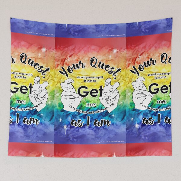 Item preview, Your Quest, should you accept it, is not to Get me it's to accept and celebrate me as I am - PRIDE design designed and sold by UB Draws.