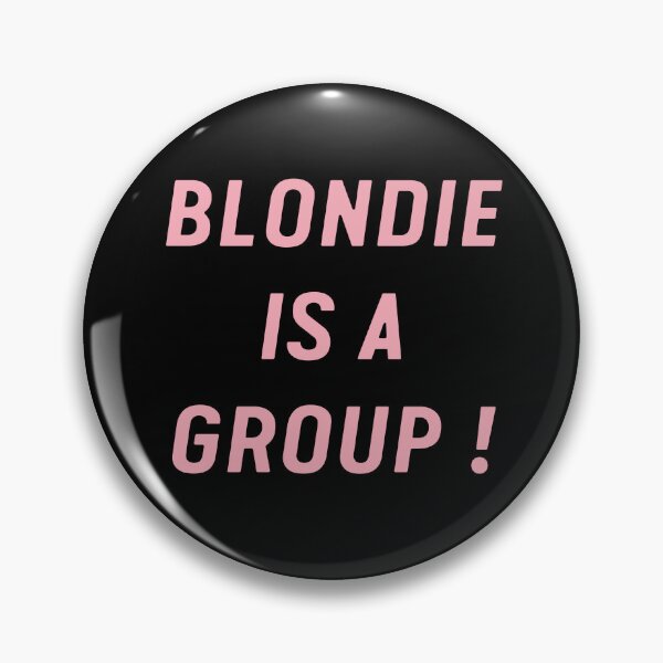 Item preview, Blondie is a group! designed and sold by angelicblogger.