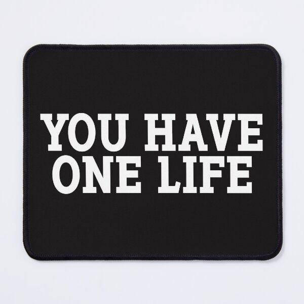 Item preview, you have one life designed and sold by BandiRock.