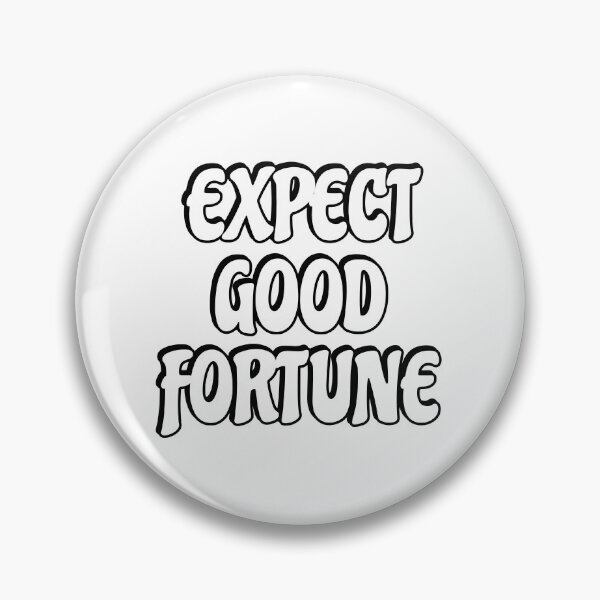 Item preview, Expect good fortune designed and sold by Inspirationmotivation.