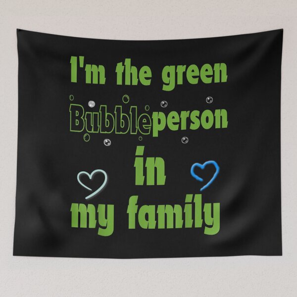 Item preview, I'm The Green Bubble Person In My Family designed and sold by skeastore.