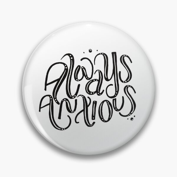 Item preview, Always anxious designed and sold by frankenstipple.