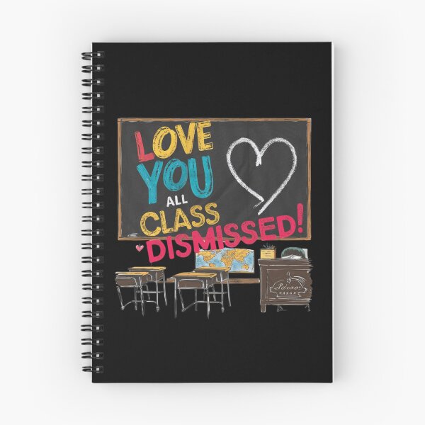 Item preview, I Love You All Class Dismissed Last Day of School Teacher designed and sold by T-shop19.