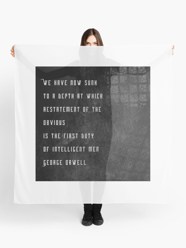 George Orwell Uber Das Offensichtliche Sagen Zu Mussen Tuch Von Thirteencats Redbubble