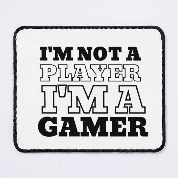 Item preview, I'm Not a Player I'm a Gamer designed and sold by prsagar01.