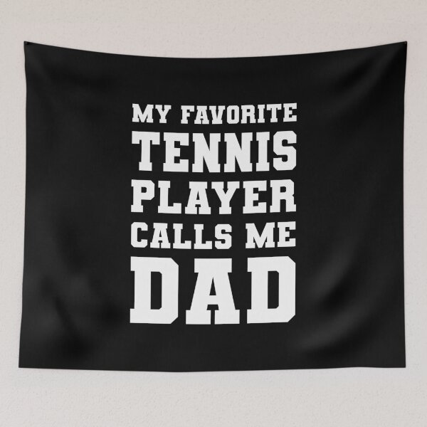 Item preview, My Favorite Tennis Player Calls Me Dad designed and sold by RareBunny.