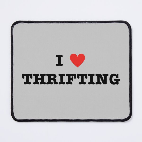 Item preview, I Love Thrifting designed and sold by Natalie Bromer.