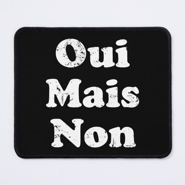 Item preview, Oui Mais Non - Funny French Yes But No designed and sold by crenaviolena.