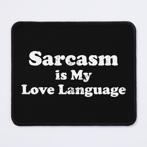 Item preview, Sarcasm Is My Love Language designed and sold by crenaviolena.
