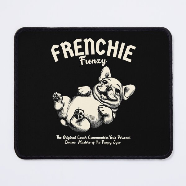 Item preview, Frenchie Frenzy, Always Ready to Make You Laugh designed and sold by Palati-Watt.