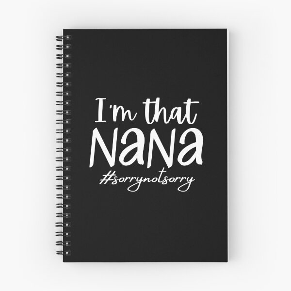 Item preview, I'm that Nana SorryNOTSorry, funny cute grandmother grandparent gift designed and sold by QueenStore-USA.
