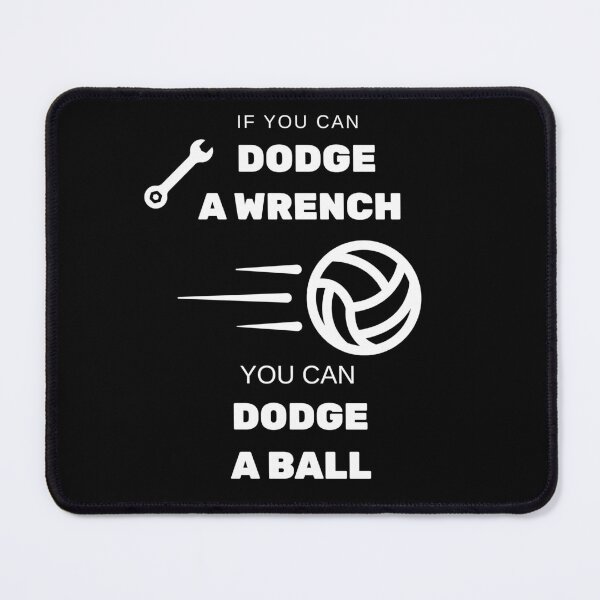 Item preview, if you can dodge a wrench you can dodge a ball designed and sold by sydney-syder.