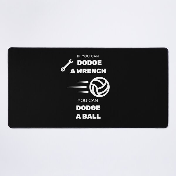 Item preview, if you can dodge a wrench you can dodge a ball designed and sold by sydney-syder.