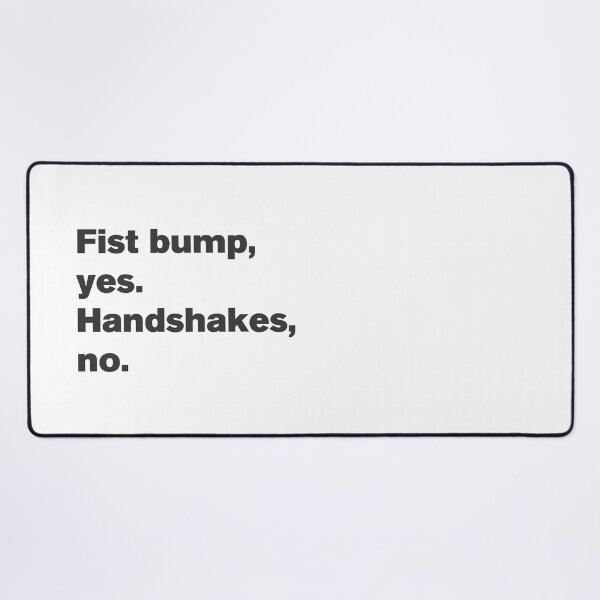 Item preview, Fist bumps Yes Handshakes No - Text designed and sold by Vector-Artist.