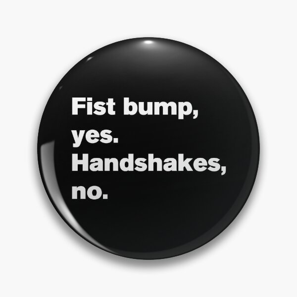 Item preview, Fist bumps Yes Handshakes No 2 - Text designed and sold by Vector-Artist.