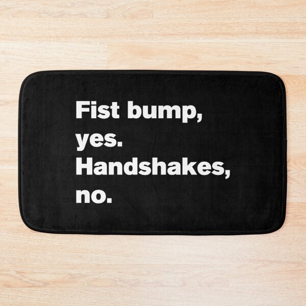Item preview, Fist bumps Yes Handshakes No 2 - Text designed and sold by Vector-Artist.