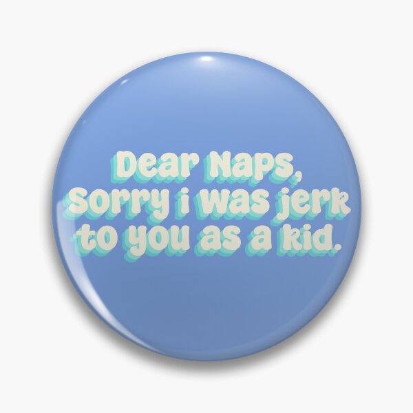 Item preview, Dear Naps, Sorry i wad jerk as a kid designed and sold by Sakurafy.