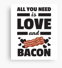 All You Need Is Love And Bacon Funny Valentines T Shirt Canvas Print