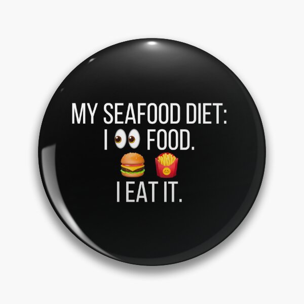 Item preview, my seafood diet: i see food. i eat it. No. 1 (white on black edition) designed and sold by asanaworld.