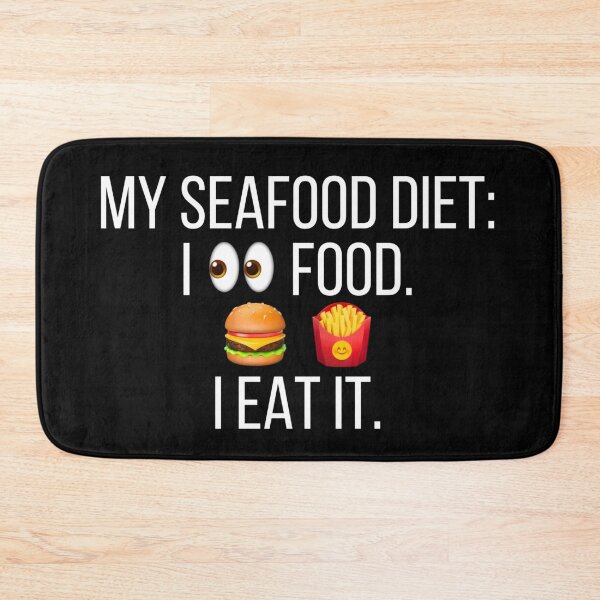 Item preview, my seafood diet: i see food. i eat it. No. 1 (white on black edition) designed and sold by asanaworld.