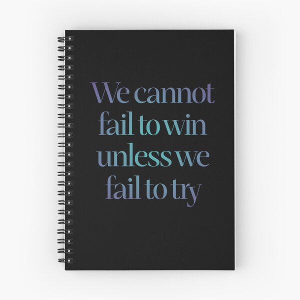 Item preview, We cannot fail to win unless we fail to try. v.1 designed and sold by x1brett.