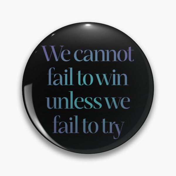 Item preview, We cannot fail to win unless we fail to try. v.1 designed and sold by x1brett.