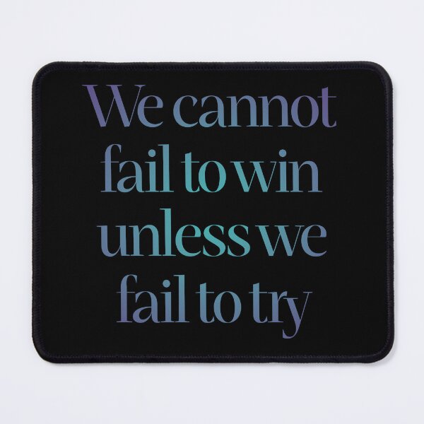 Item preview, We cannot fail to win unless we fail to try. v.1 designed and sold by x1brett.