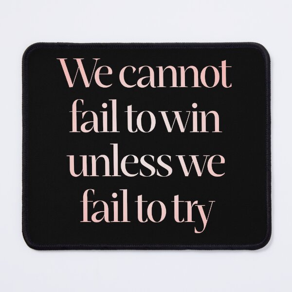 Item preview, We cannot fail to win unless we fail to try. v.2 designed and sold by x1brett.