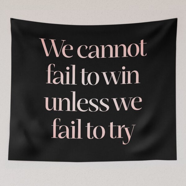 Item preview, We cannot fail to win unless we fail to try. v.2 designed and sold by x1brett.