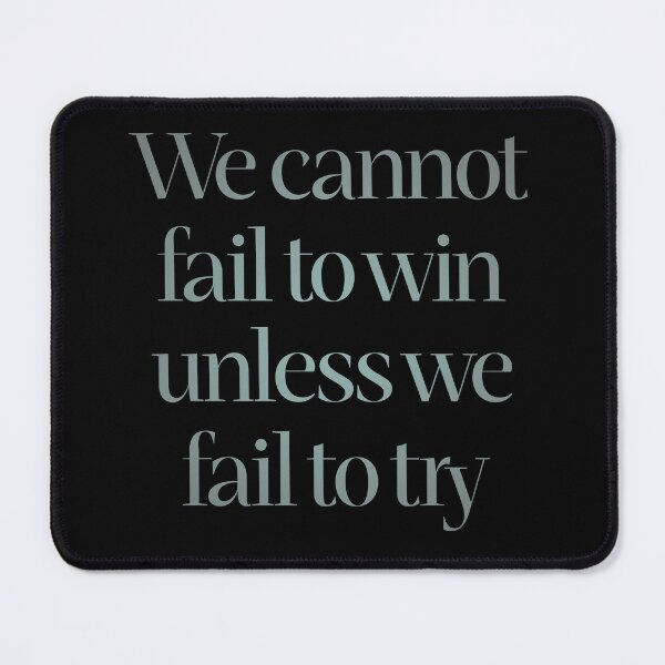 Item preview, We cannot fail to win unless we fail to try. v.3 designed and sold by x1brett.