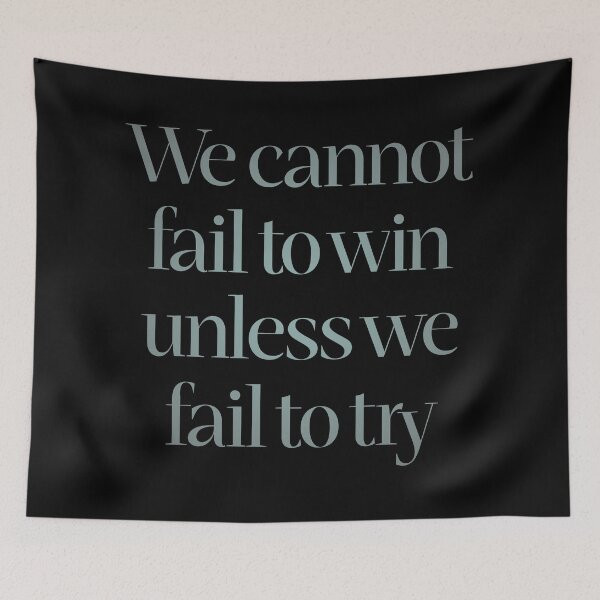 Item preview, We cannot fail to win unless we fail to try. v.3 designed and sold by x1brett.