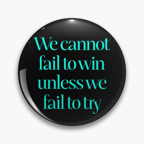 Item preview, We cannot fail to win unless we fail to try. v.5 designed and sold by x1brett.