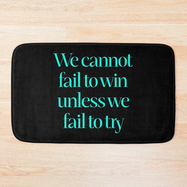 Item preview, We cannot fail to win unless we fail to try. v.5 designed and sold by x1brett.