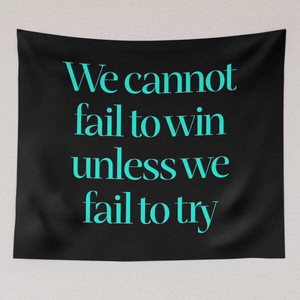 Item preview, We cannot fail to win unless we fail to try. v.5 designed and sold by x1brett.