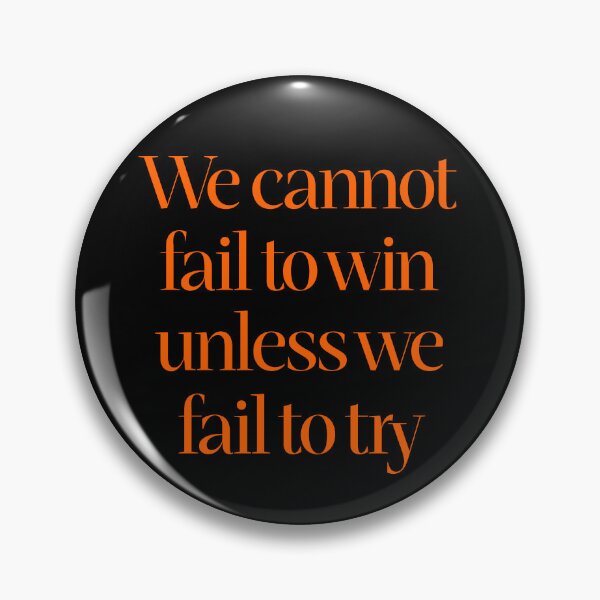 Item preview, We cannot fail to win unless we fail to try. v.6 designed and sold by x1brett.