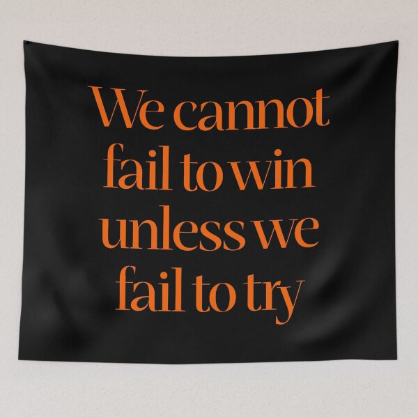 Item preview, We cannot fail to win unless we fail to try. v.6 designed and sold by x1brett.