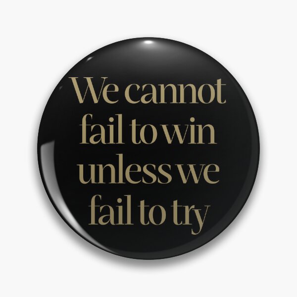 Item preview, We cannot fail to win unless we fail to try. v.8 designed and sold by x1brett.