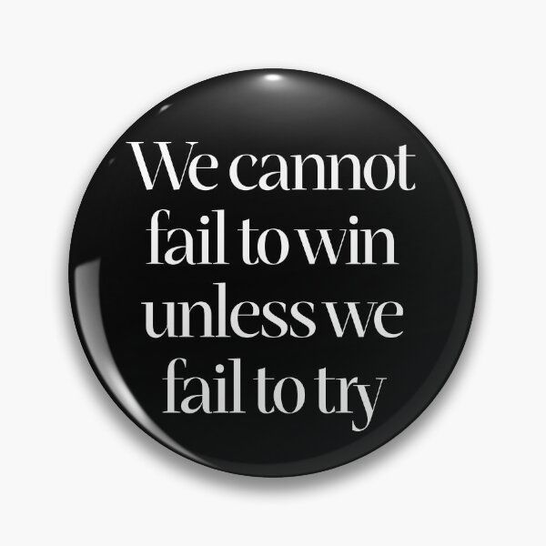 Item preview, We cannot fail to win unless we fail to try. v.9 designed and sold by x1brett.
